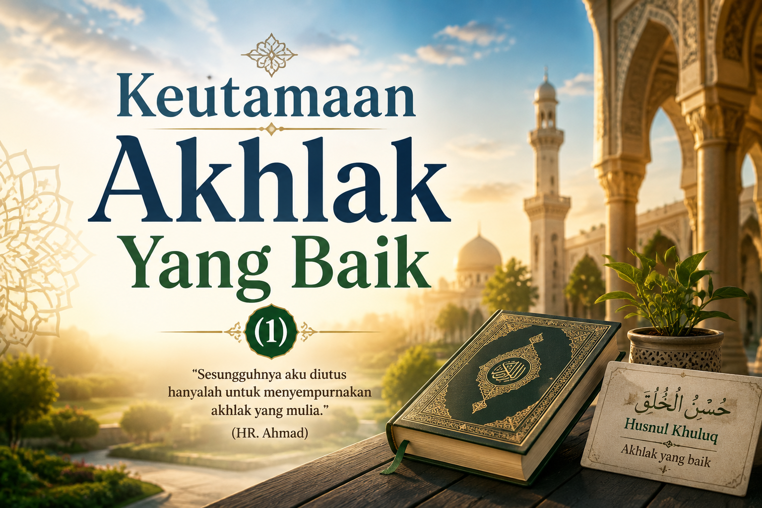 Keutamaan Akhlak Yang Baik (1)