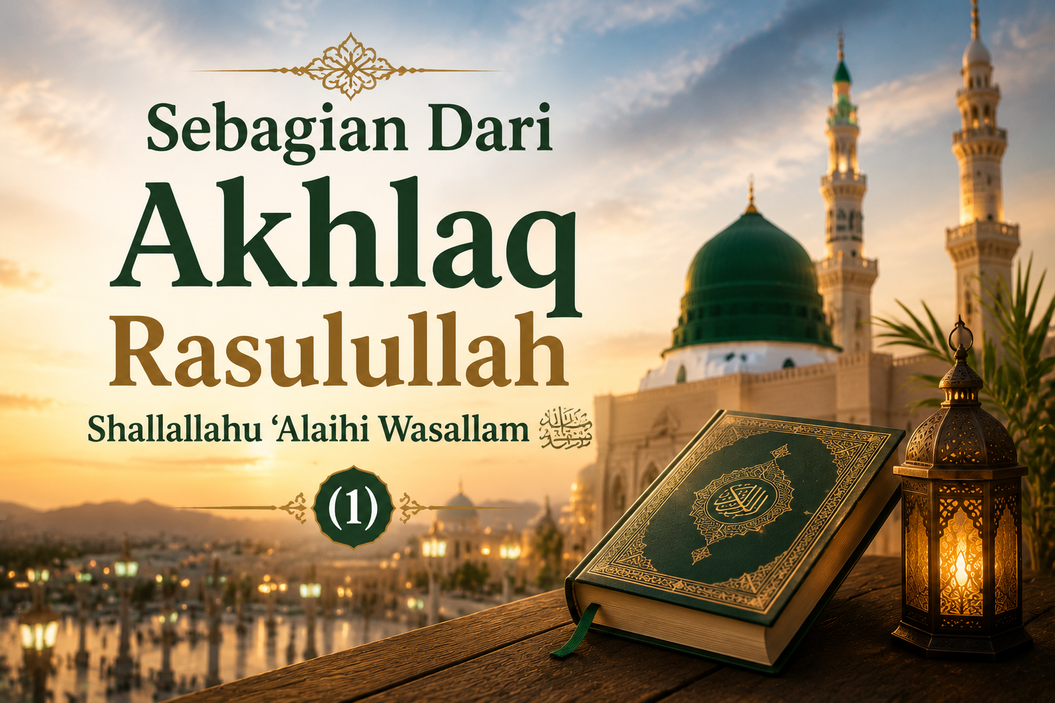 Sebagian Dari Akhlaq Rasulullah Shallallahu ‘Alaihi Wasallam (1)