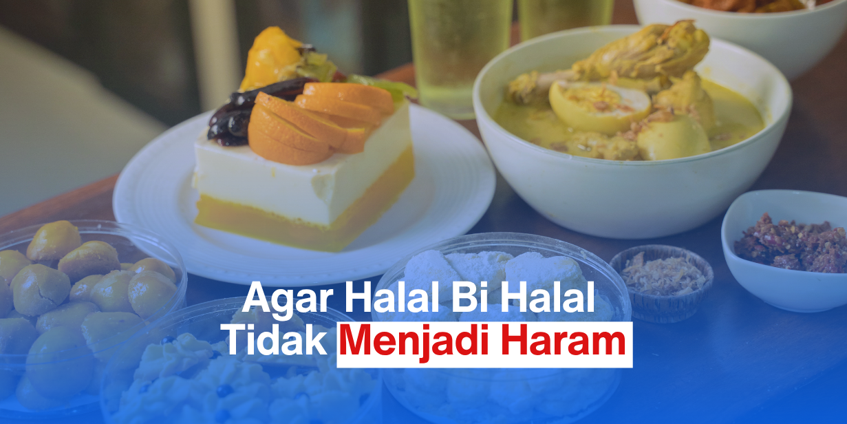 Agar Halal Bi Halal Tidak Menjadi Haram