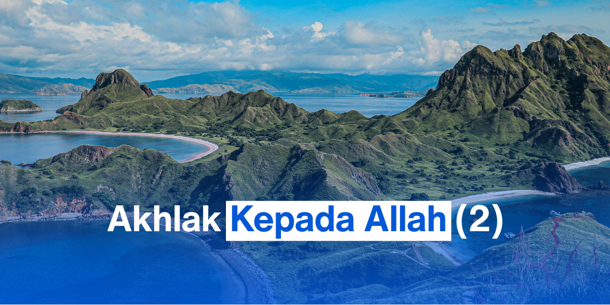 Akhlaq Kepada Allah (2)