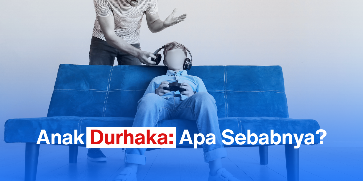 Anak Durhaka: Apa Sebabnya?