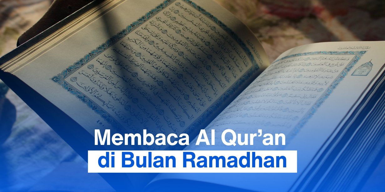 Membaca Al Qur’an di Bulan Ramadhan