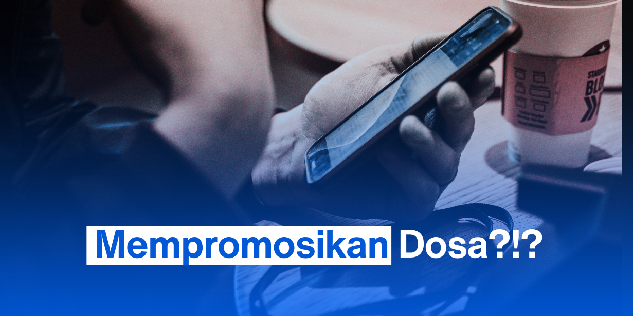 Mempromosikan Dosa?!?