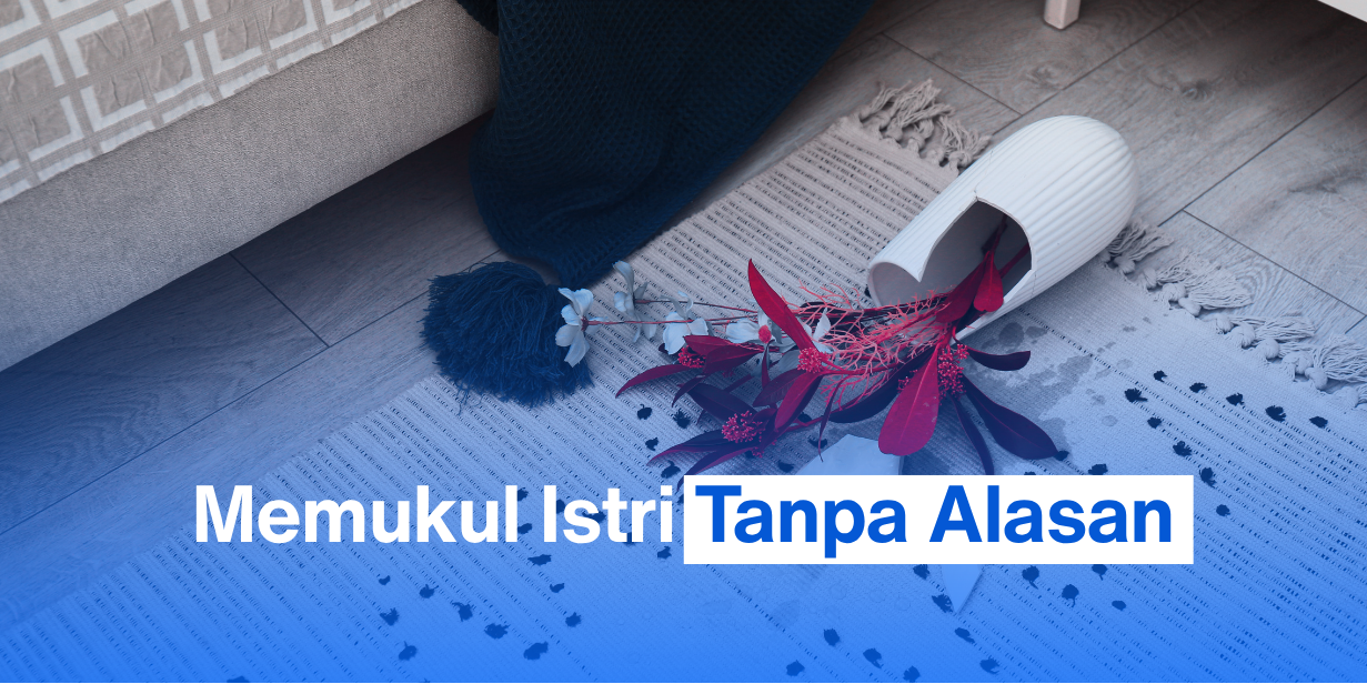 Memukul Istri Tanpa Alasan