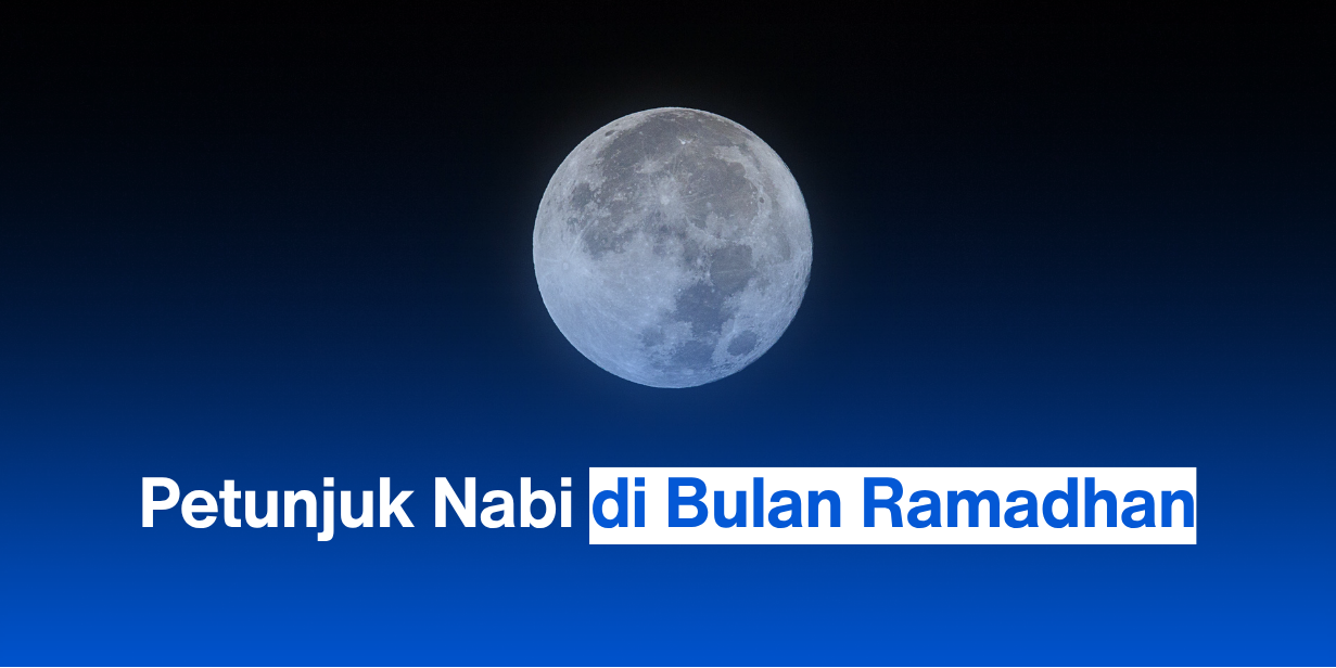 Petunjuk Nabi di Bulan Ramadhan