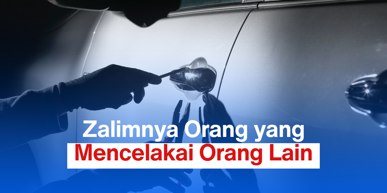 Zalimnya Orang yang Mencelakai Orang Lain
