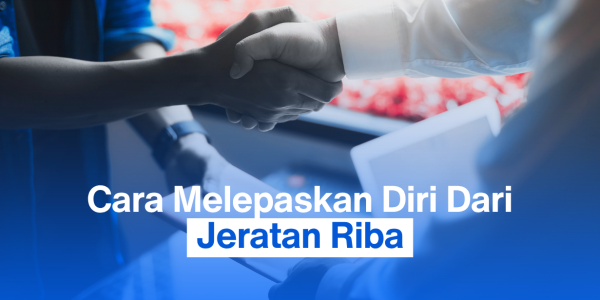 Cara Melepaskan Diri Dari Jeratan Riba