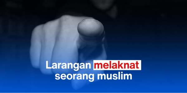 Larangan melaknat seorang muslim