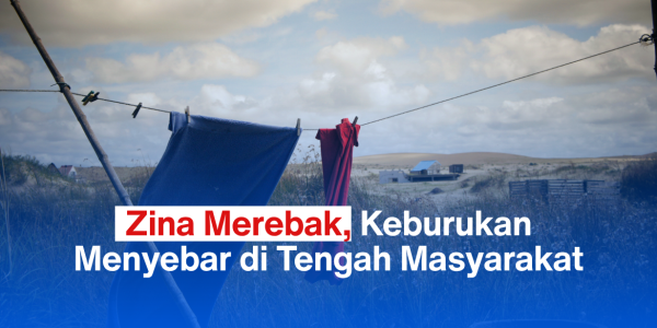 Zina Merebak, Keburukan Menyebar di Tengah Masyarakat